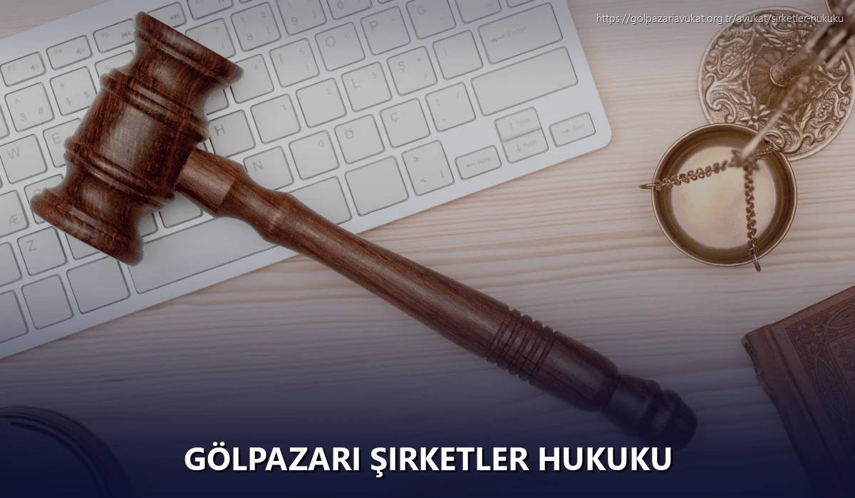 Gölpazari Şirketler Hukuku